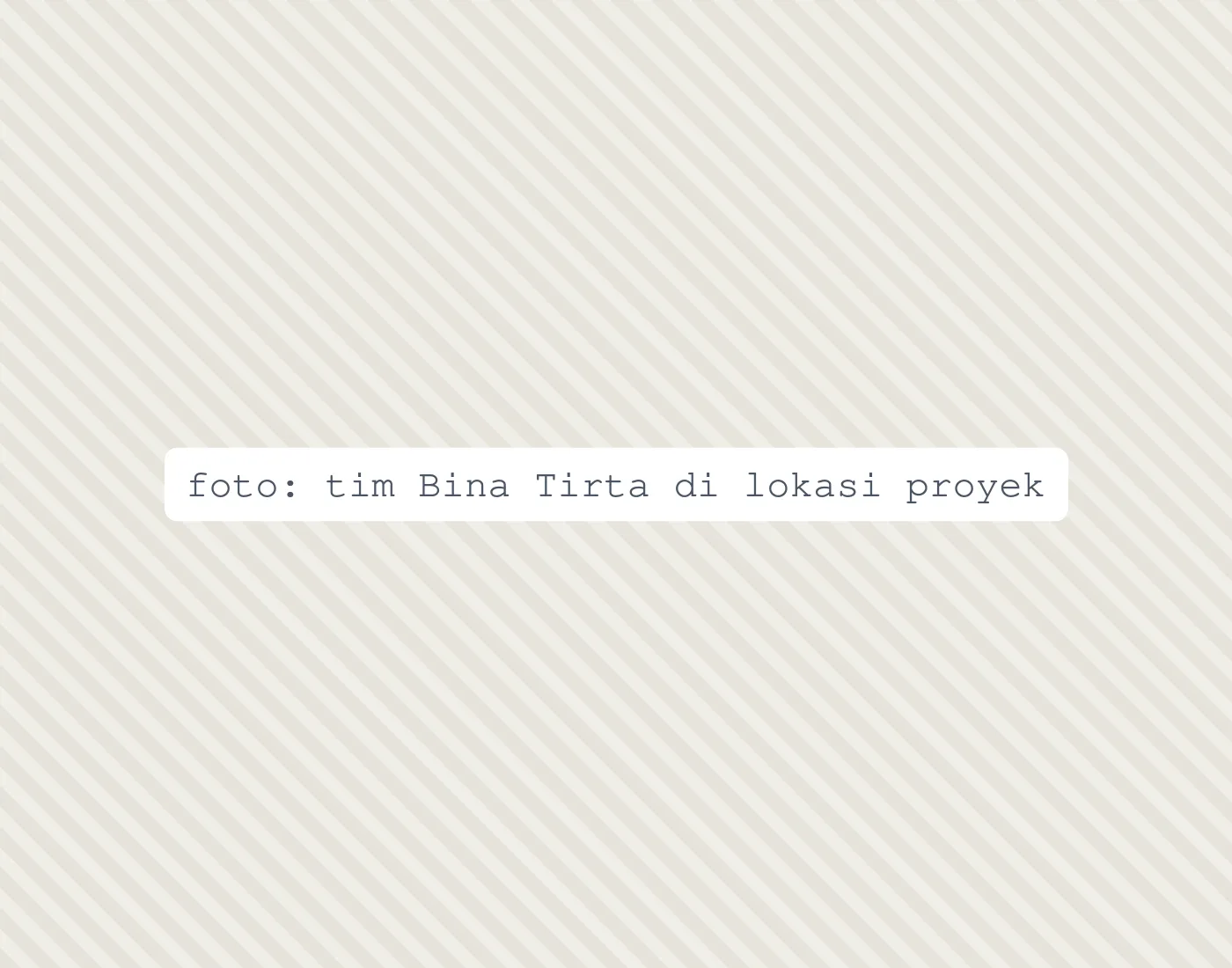 foto: tim Bina Tirta di lokasi proyek