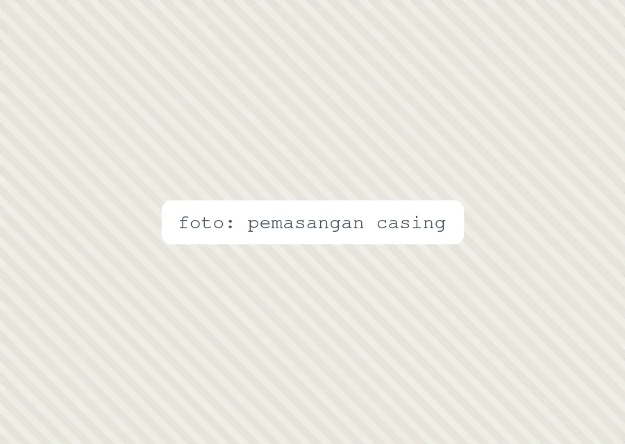 foto: pemasangan casing