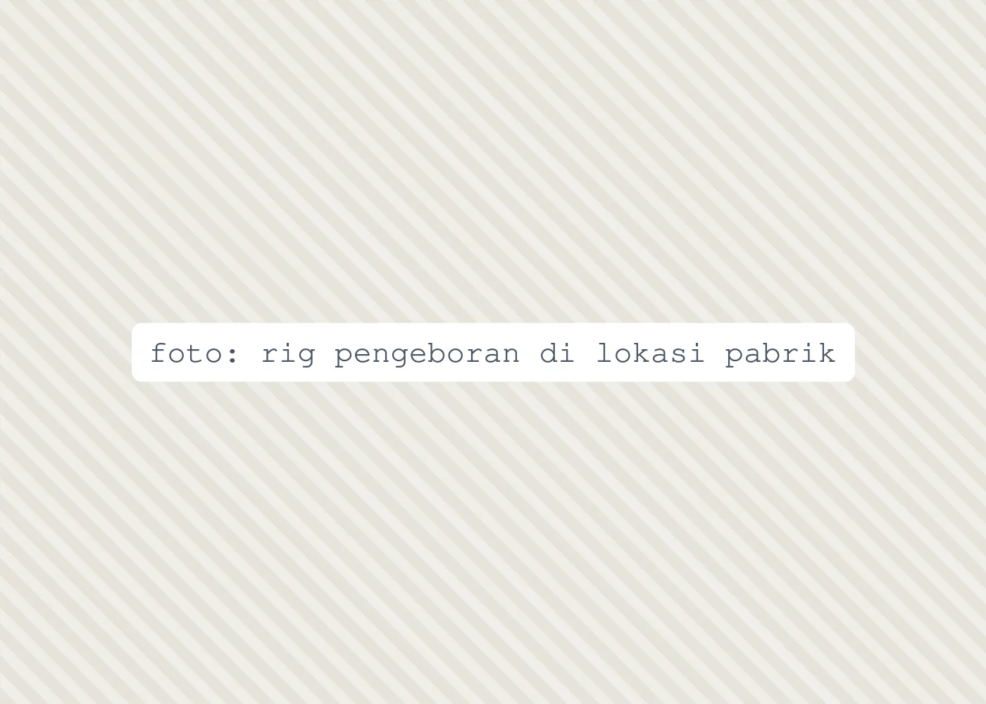 foto: rig pengeboran di lokasi pabrik