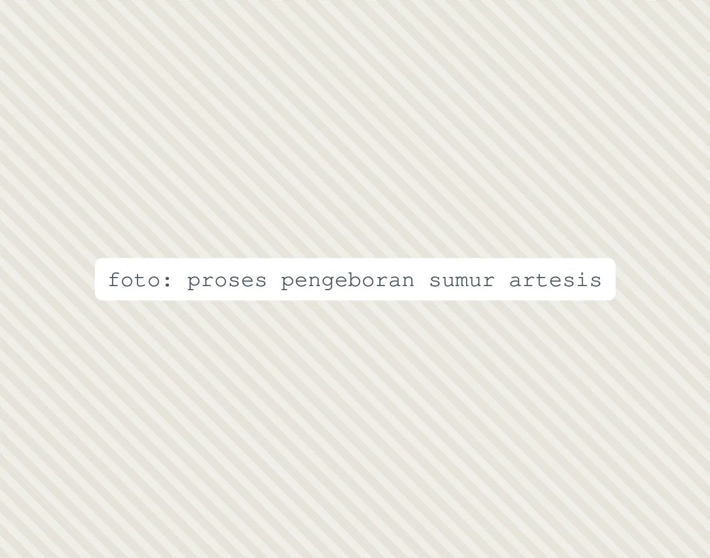 foto: proses pengeboran sumur artesis
